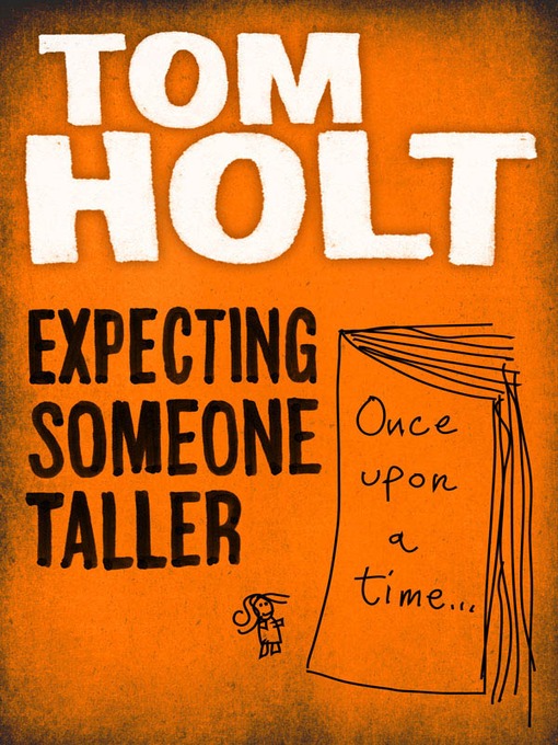 Title details for Expecting Someone Taller by Tom Holt - Available